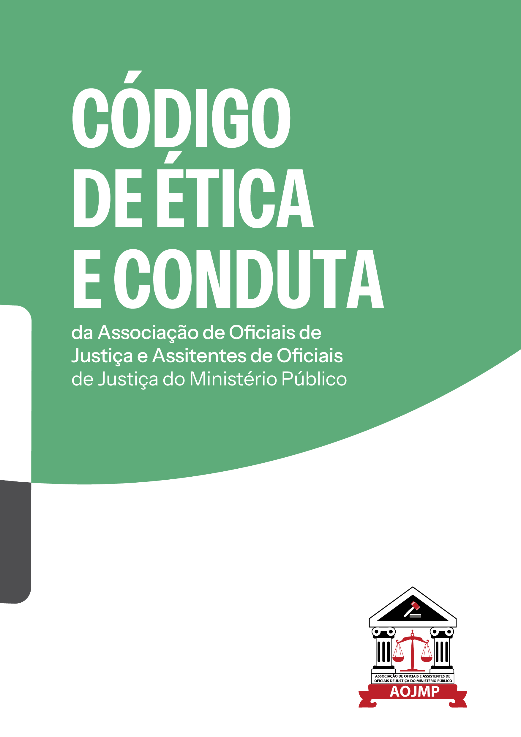 CÓDIGO DE ÉTICA E CONDUTA da Associação de Oficiais de Justiça e Assitentes de Oficiais de Justiça do Ministério Público