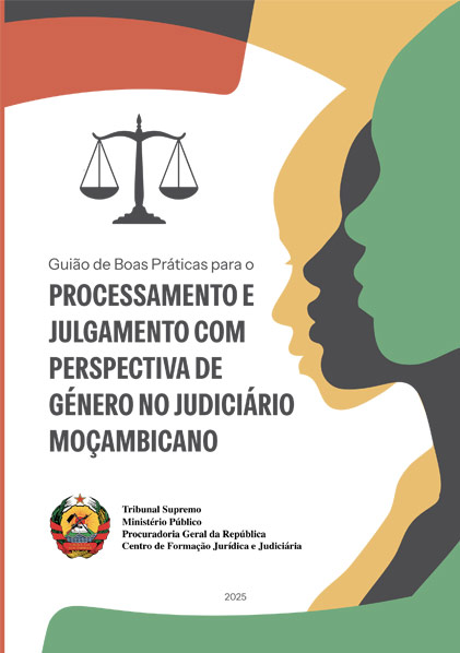 Guião de Boas Práticas para Processamento e Julgamento sob Perspectiva de Género em Moçambique